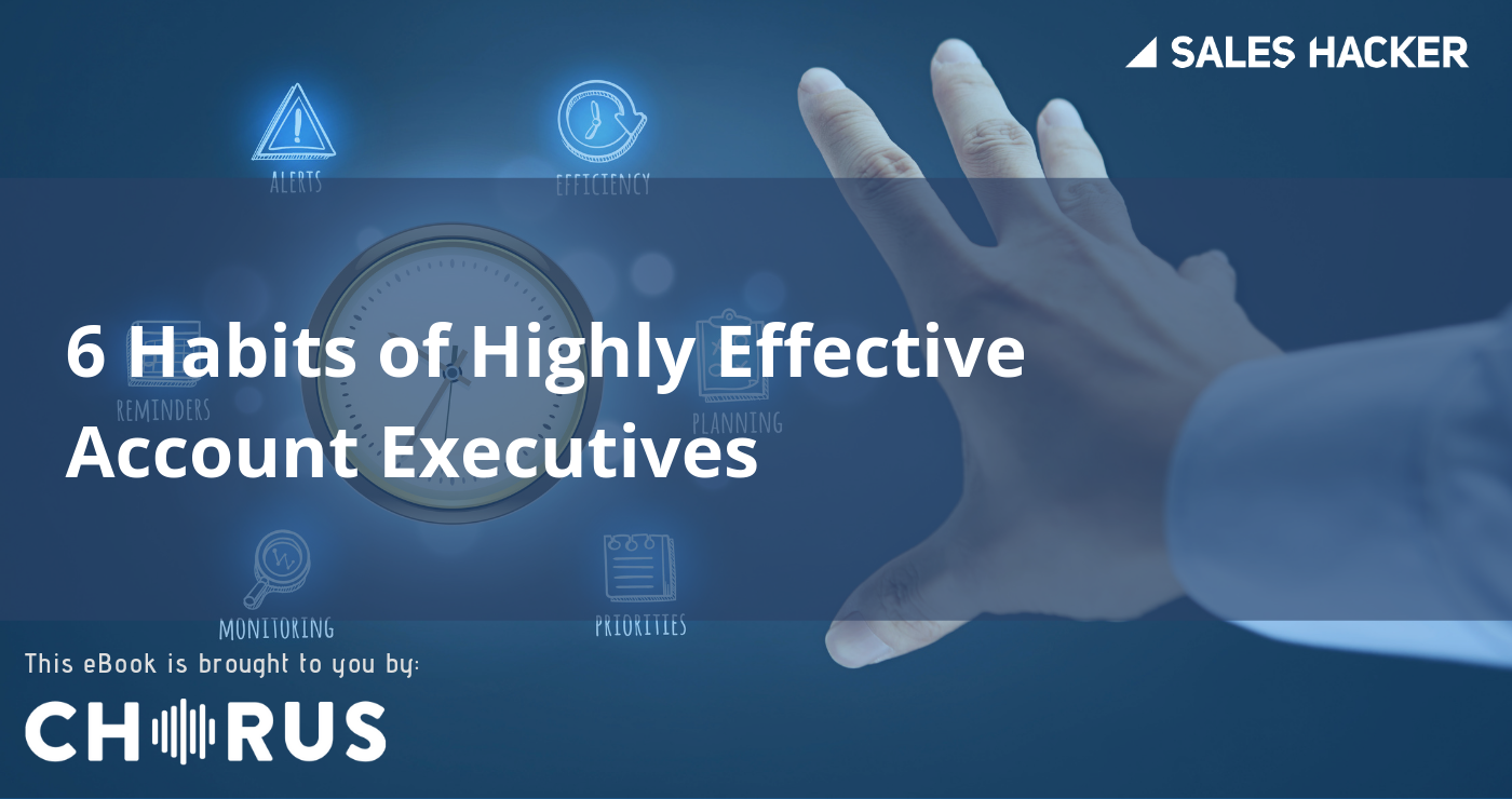 6 Habits of Highly Effective Account Executives GTMnow