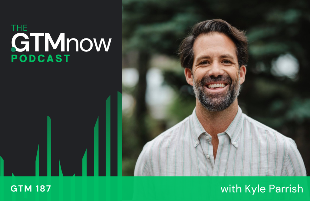 gtm-187-podcast-cover-kyle-parrish