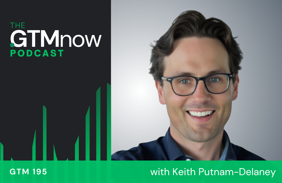 gtm-194-podcast-cover-keith-putnam-delaney