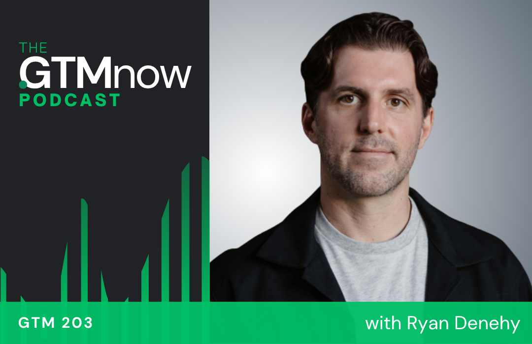 gtm-203-podcast-cover-ryan-denehy