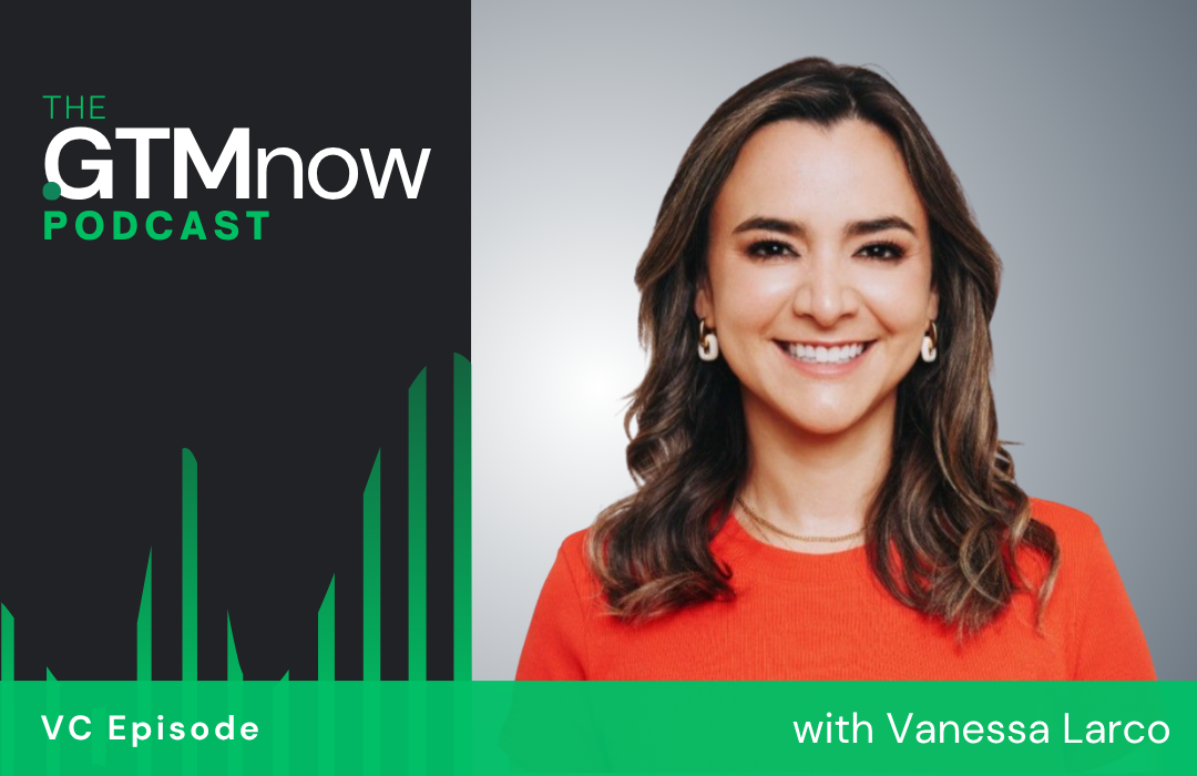 gtm-vc-podcast-cover-vanessa-larco